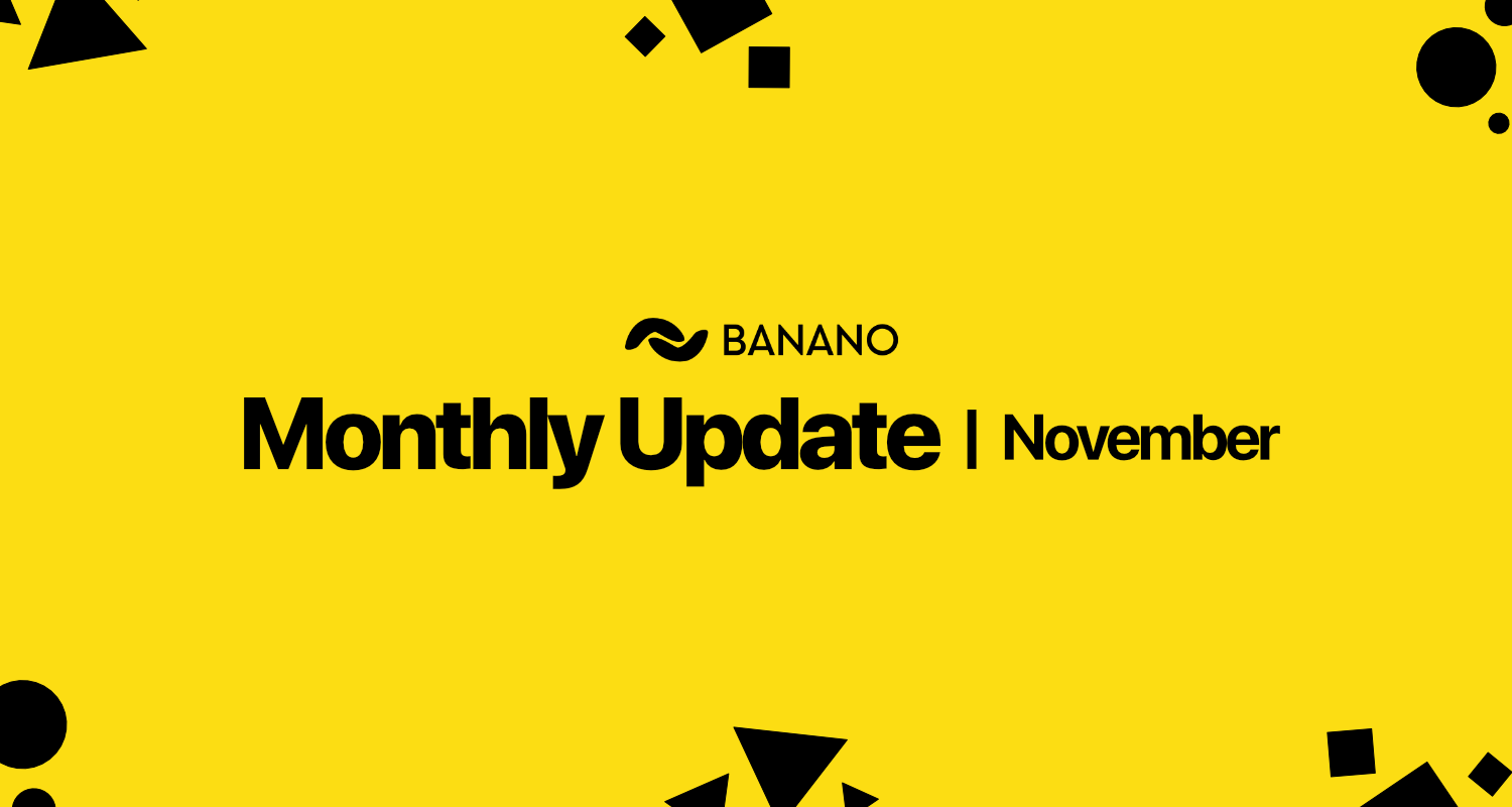 BANANO Monthly Update November 2019