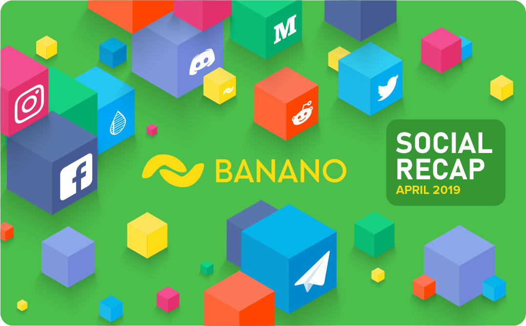 BANANO Social Media Recap April 2019