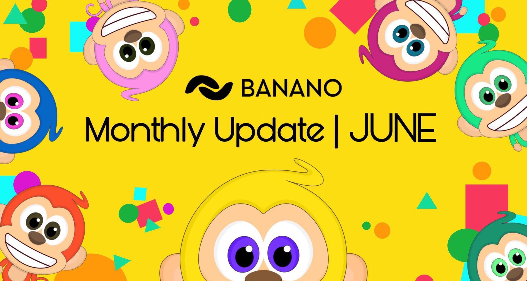 BANANO Monthly Update #26 (June 2020)