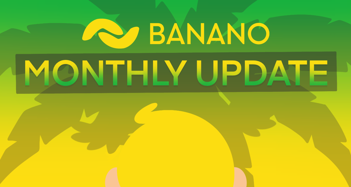 BANANO Monthly Update #35 (March 2021)