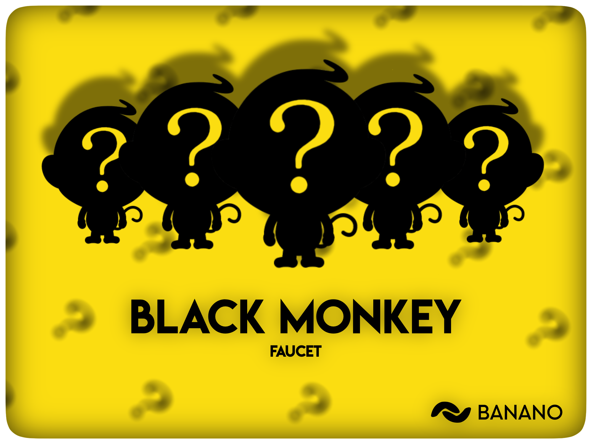24 Hours Only; BANANO Faucet Game ‘Black Monkey’ Round 15 Starts this Sunday!
