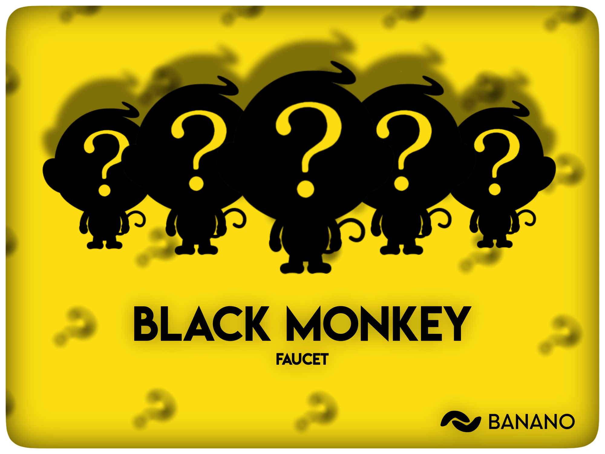 BANANO Faucet Game ‘Black Monkey’ Round 12 is live (24 hours only)!