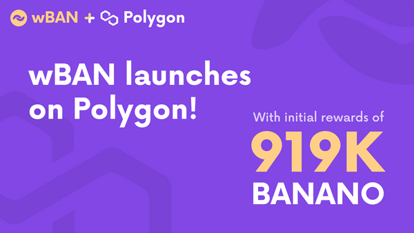 Wrapped BANANO (wBAN) is now Live on Polygon and SushiSwap!