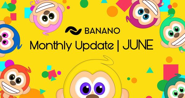 BANANO Monthly Update #26 (June 2020)