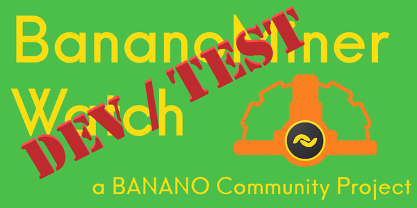 Earning $BAN with BananoMiner? Check out BananoMiner Watch!