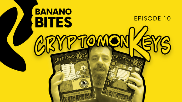 ‘Banano Bites’ Episode 10: cryptomonKeys (BANANO NFTs)